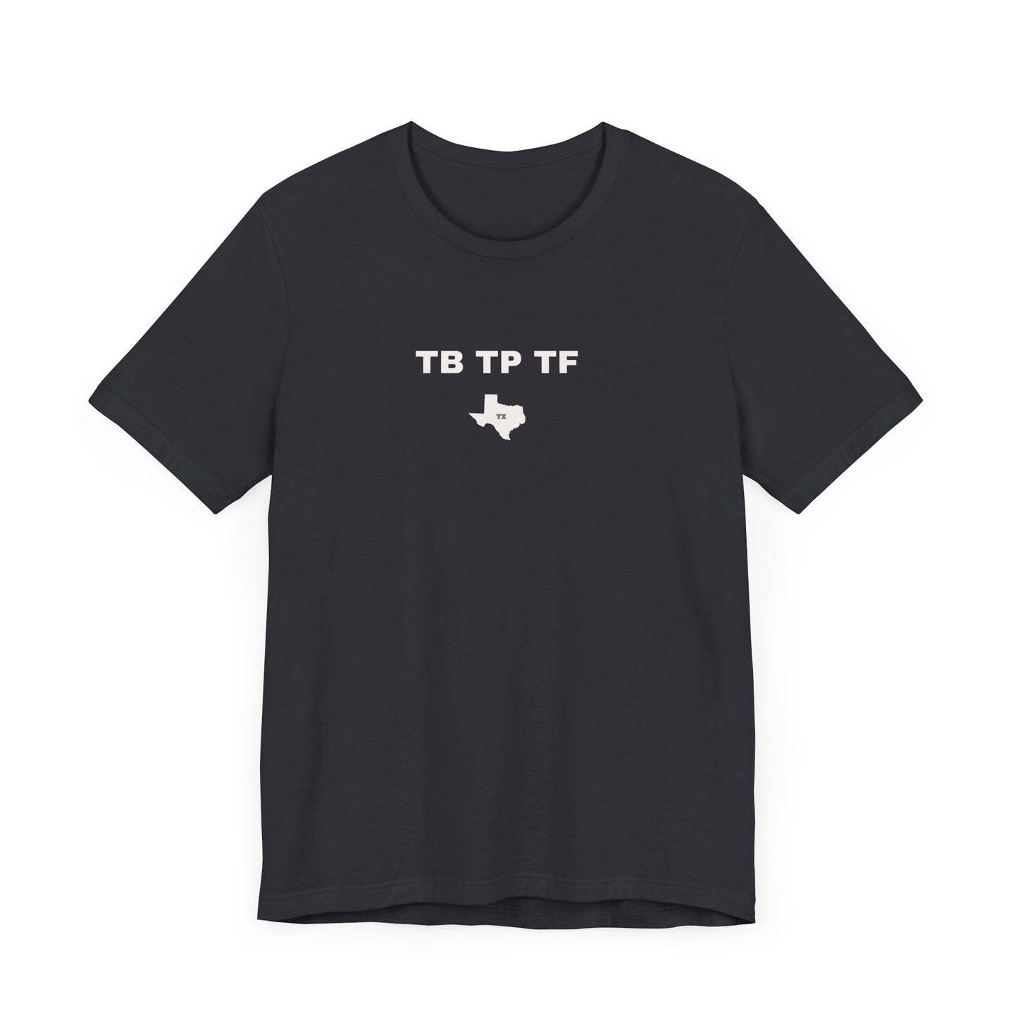 TB TP TF, Texas Born, Proud, Forever