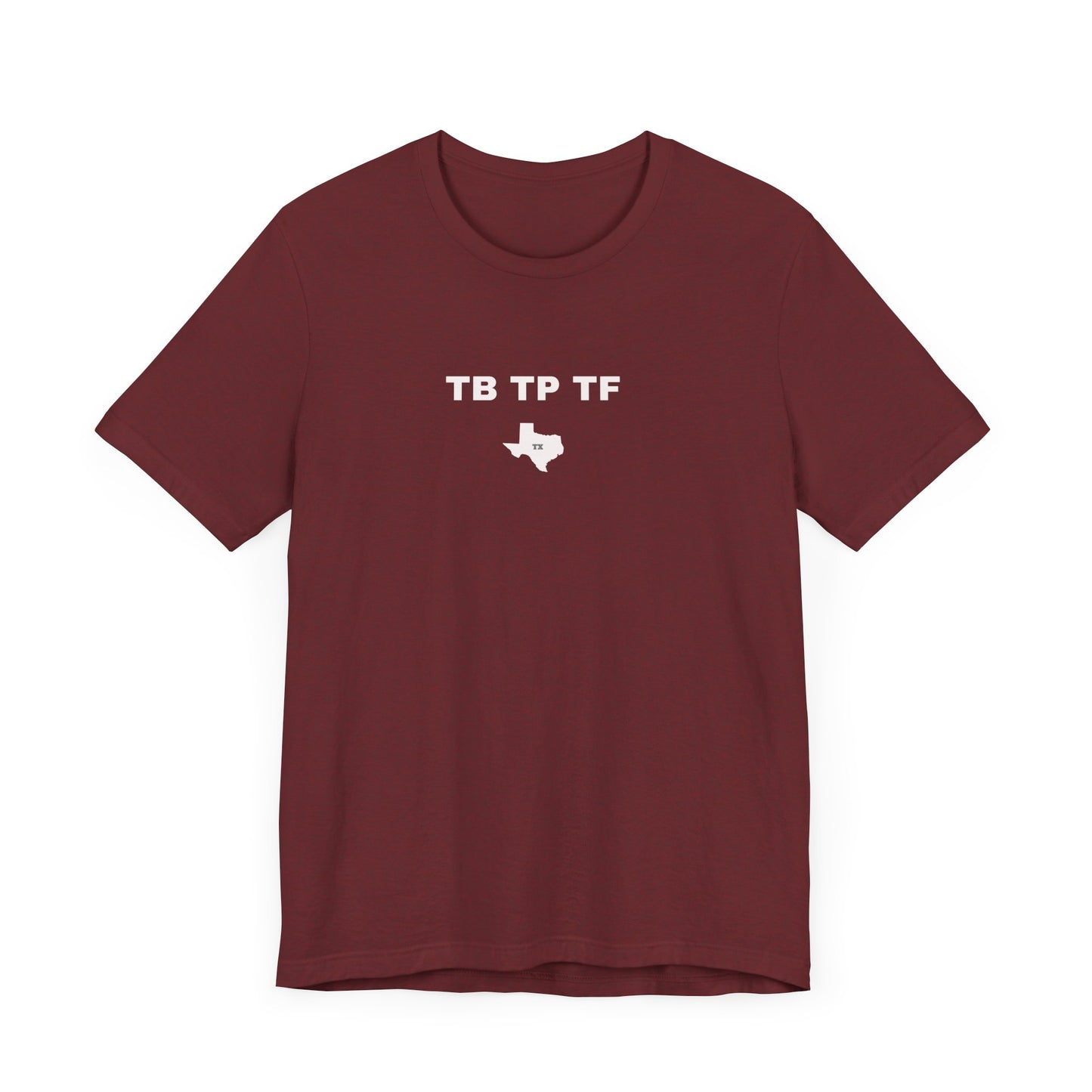 TB TP TF, Texas Born, Proud, Forever